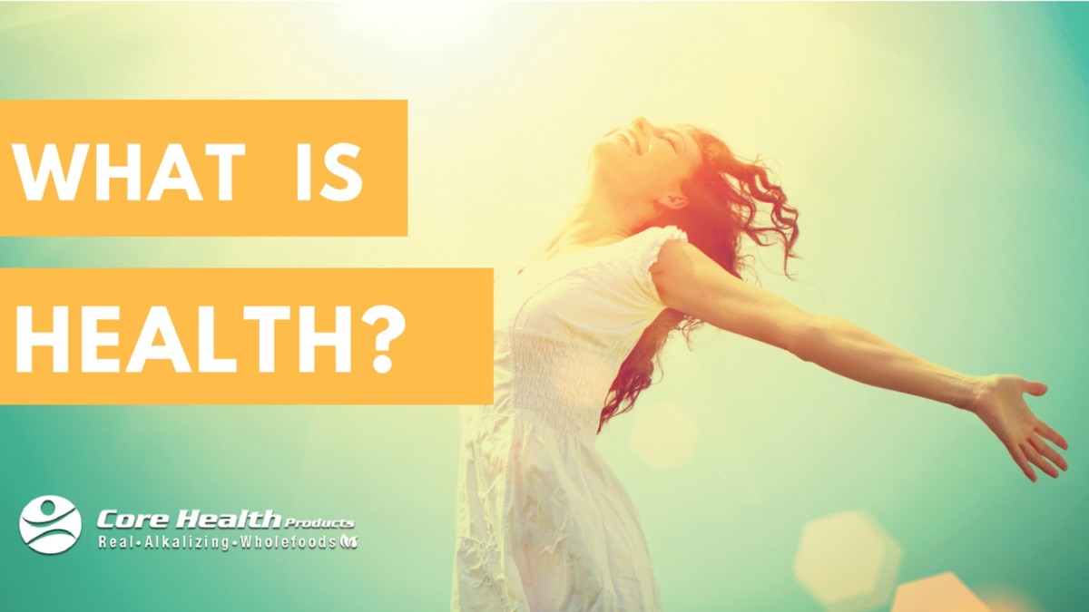 WHAT IS HEALTH Core Health Products